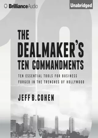 Read ebook [PDF] The Dealmaker's Ten Commandments: Ten Essential Tools for Business Forged in