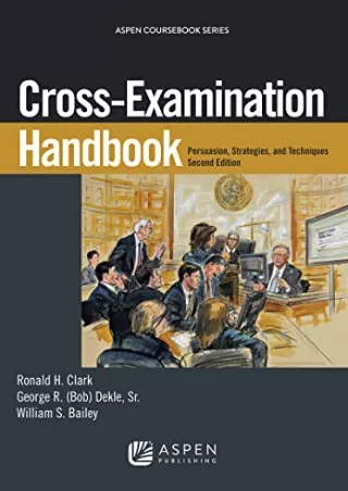 Read ebook [PDF] Cross-Examination Handbook: Persuasion, Strategies, and Techniques (Aspen