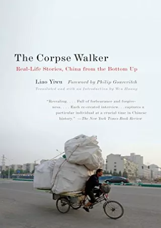 Read ebook [PDF] The Corpse Walker: Real Life Stories: China From the Bottom Up