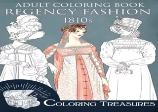 Download Adult Coloring Book, Regency Fashion 1810s: Fashion History of Early 19