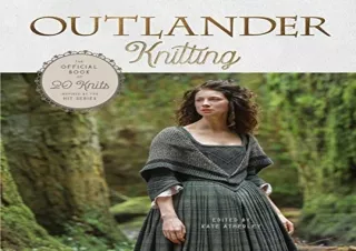 [PDF] Outlander Knitting: The Official Book of 20 Knits Inspired by the Hit Seri