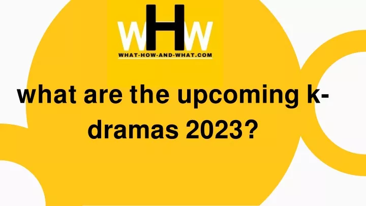 what are the upcoming k dramas 2023