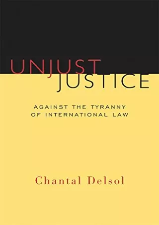 Download Book [PDF] Unjust Justice: Against the Tyranny of International Law (Crosscurrents)