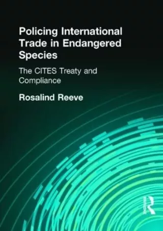 Read Ebook Pdf Policing International Trade in Endangered Species: The CITES Treaty and