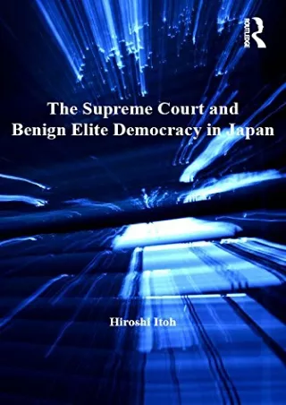 Full Pdf The Supreme Court and Benign Elite Democracy in Japan