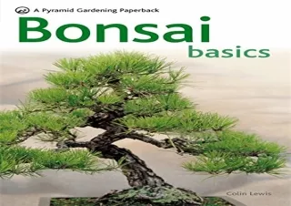 [PDF] Bonsai Basics - A Comprehensive Guide to Care and Cultivation: A Pyramid P