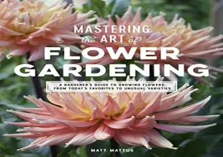 PDF Mastering the Art of Flower Gardening: A Gardener's Guide to Growing Flowers