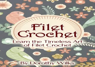 PDF Crochet: Filet Crochet. Learn the Timeless Art of Filet Crochet Ipad