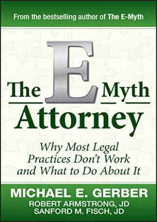 Download [PDF] The E-Myth Attorney: Why Most Legal Practices Don't Work and What to Do About It