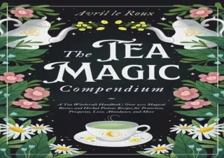 Download The Tea Magic Compendium: A Tea Witchcraft Handbook | Over 200 Magical