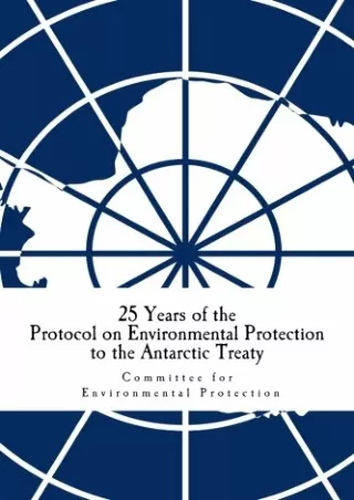 Download [PDF] 25 Years of the Protocol on Environmental Protection to the Antarctic Treaty