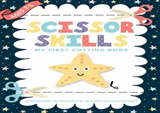 [PDF] Scissor Skills My First Cutting Book Specializing In Preschool Activity Bo