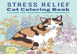 Download Stress Relief Cat Coloring Book: Calming and Adorable Designs for Adult