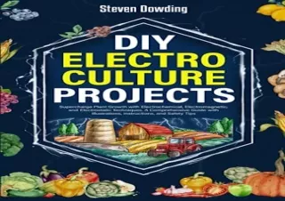 Download DIY Electroculture Gardening Projects: Supercharge Plant Growth with El