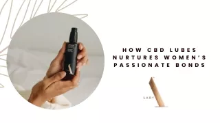 How CBD Lubes Nurtures Women's Passionate Bonds(1)