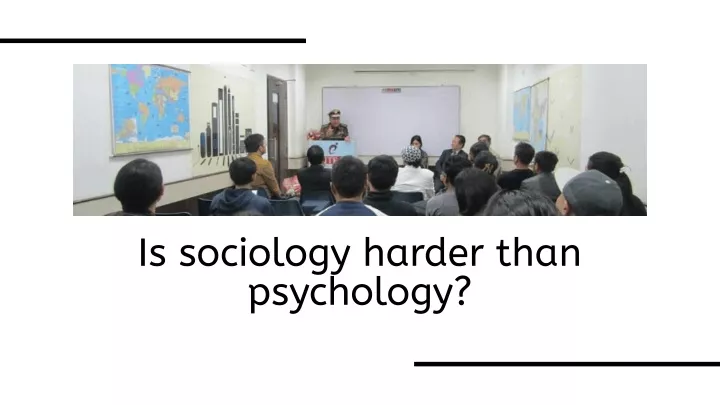 is sociology harder than psychology