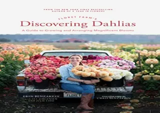 Download Floret Farm's Discovering Dahlias: A Guide to Growing and Arranging Mag