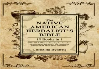 Download The Native American Herbalistâ€™s Bible [10 Books in 1]: Official Herba