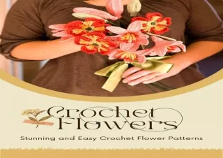 PDF Crochet Flowers: Stunning and Easy Crochet Flower Patterns: Crochet Patterns