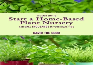 [PDF] The Easy Way to Start a Home-Based Plant Nursery and Make Thousands in You