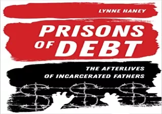DOWNLOAD️ FREE (PDF) Prisons of Debt: The Afterlives of Incarcerated Fathers