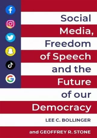 [READ DOWNLOAD] Social Media, Freedom of Speech, and the Future of our Democracy