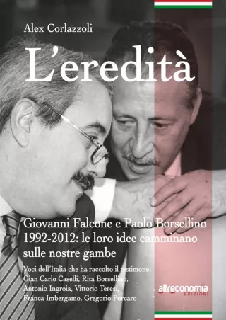 [READ DOWNLOAD] L'eredità: Giovanni Falcone e Paolo Borsellino 1992-2012: le loro idee