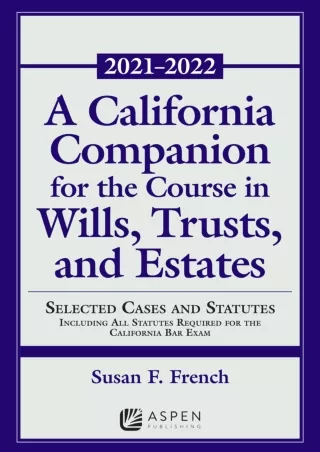 DOWNLOAD/PDF A California Companion for the Course in Wills, Trusts, and Estates: Selected