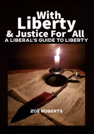 Download Book [PDF] With Liberty and Justice for All: A Liberal’s Guide to Liberty