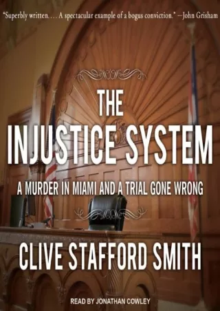 [PDF] DOWNLOAD The Injustice System: A Murder in Miami and a Trial Gone Wrong