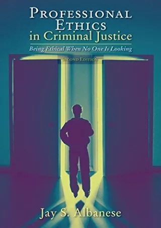 $PDF$/READ/DOWNLOAD Professional Ethics in Criminal Justice: Being Ethical When No One Is Looking