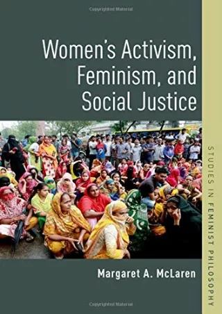 [PDF] DOWNLOAD Women's Activism, Feminism, and Social Justice (Studies in Feminist Philosophy)