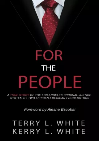 [PDF] DOWNLOAD For The People: A True Story of the Los Angeles Criminal Justice System by Two