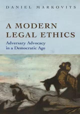 Read ebook [PDF] A Modern Legal Ethics: Adversary Advocacy in a Democratic Age