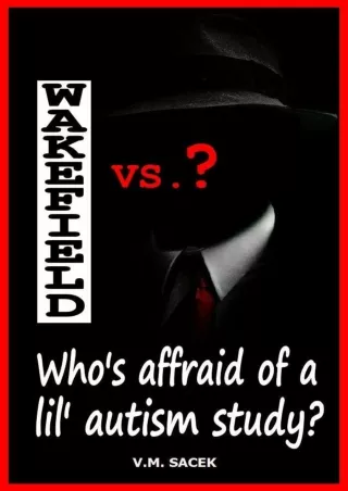 PDF_ WAKEFIELD vs. ?: Who's affraid of a lil' autism study?
