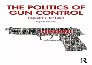 FULL DOWNLOAD (PDF) The Politics of Gun Control