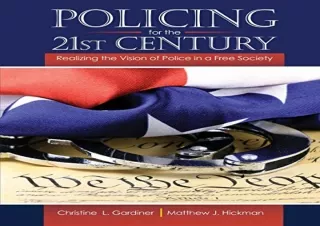 (PDF)FULL DOWNLOAD Policing for the 21st Century: Realizing the Vision of Police in a Free Society