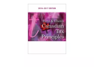 PDF read online Byrd Chen s Canadian Tax Principles 2016 2017 Edition Plus Compa