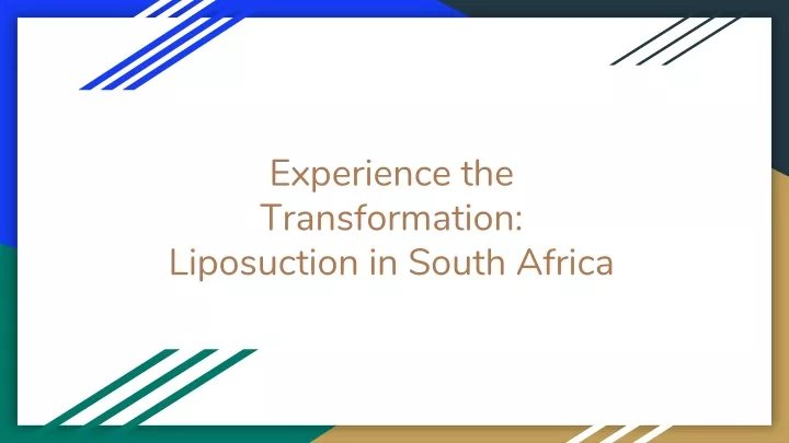 experience the transformation liposuction in south africa