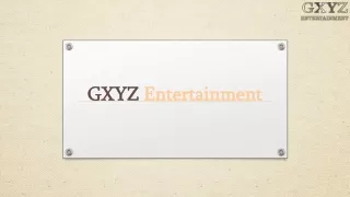 gxyz entertainment