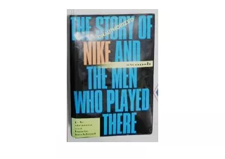 Ebook download Swoosh The Unauthorized Story of Nike and the Men Who Played Ther
