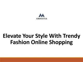 Looking For Convenient Fashion Online Shopping