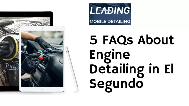 5 faqs about engine detailing in el segundo