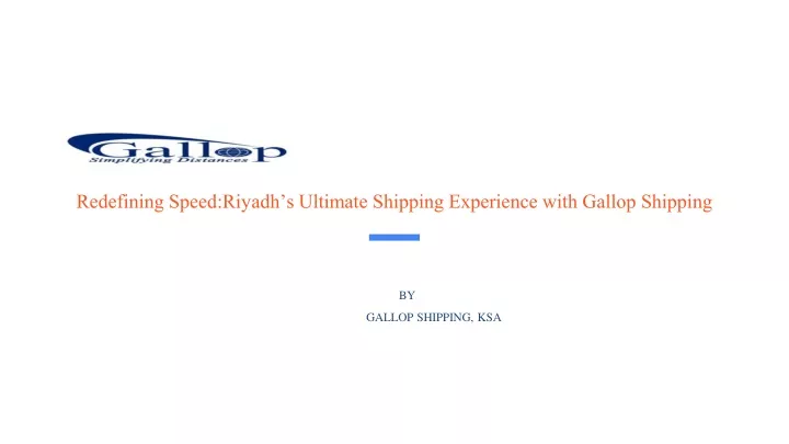 redefining speed riyadh s ultimate shipping experience with gallop shipping