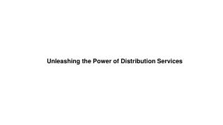 Unleashing the Power of Distribution Services