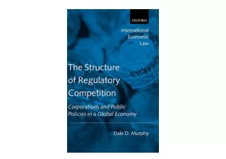 Kindle online PDF The Structure of Regulatory Competition Corporations and Publi