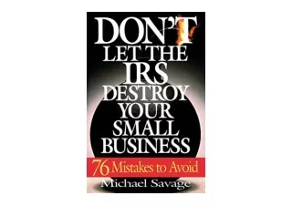 Download Don t Let The Irs Destroy Your Small Business Seventy six Mistakes To A