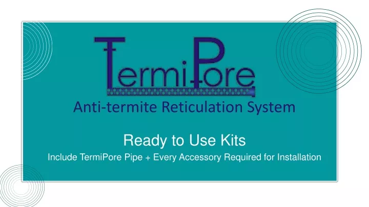 anti termite reticulation system ready