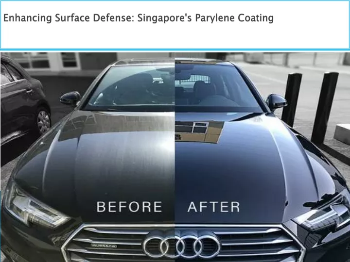 enhancing surface defense singapore s parylene coating