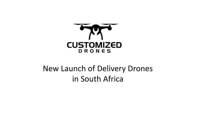 new launch of delivery drones in south africa